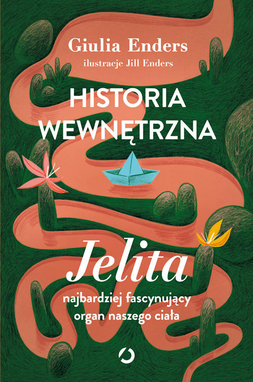 Okładka książki Historia wewnętrzna Giulia Enders, Wydawnictwo Otwarte